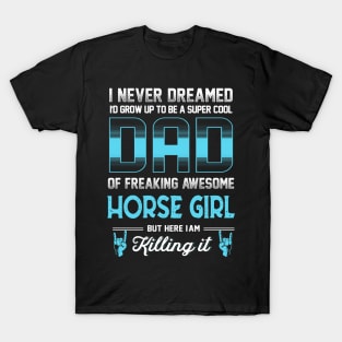 Super Cool Dad - Horse Girl T-Shirt